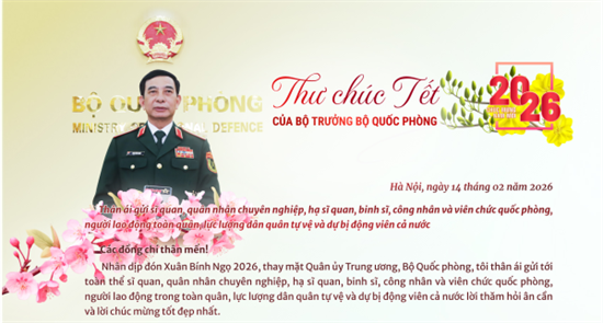 Thư chúc Tết Bính Ngọ 2026 của Bộ trưởng Bộ Quốc phòng